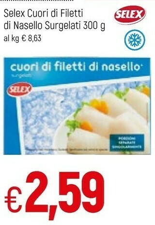 Famila Selex Cuori Di Filetti Di Nasello Surgelati offerta