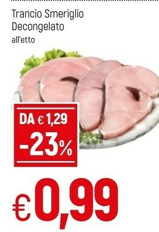 Famila Trancio Smeriglio Decongelato offerta