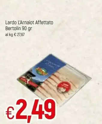 Famila Bertolin Lardo L' Arnaiot Affetttato offerta