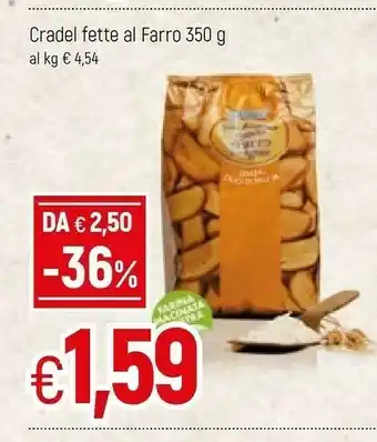 Famila Cradel Fette Al Farro offerta