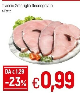 Famila Trancio Smeriglio Decongelato offerta