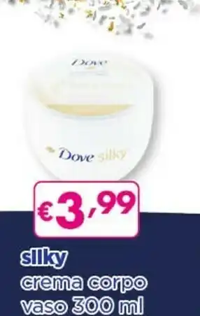 Acqua & Sapone Dove Silky 300ml Crema Per Il Corpo offerta