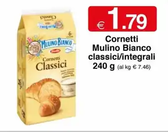 Sì con te Mulino Bianco Cornetti Classici/Integrali 240 g offerta