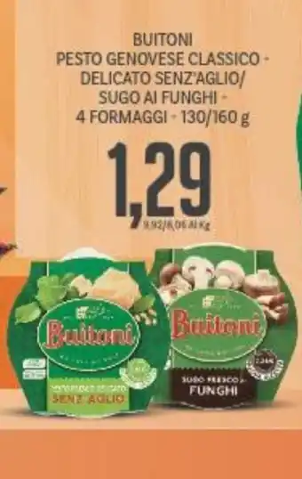 Supermercati Piccolo Buitoni Pesto Genovese Classico - Delicato Senz'Aglio/Sugo ai funghi-4 formaggi - 130/160 g offerta