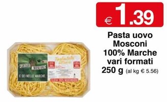 Sì con te Pasta Uovo Mosconi 100% Marche Vari Formati 250 g offerta