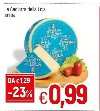 Famila La Caciotta Della Lola offerta