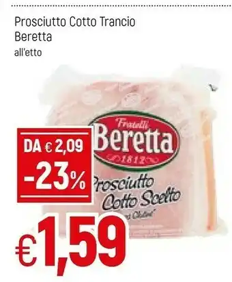 Famila Beretta Prosciutto Cotto Trancio offerta