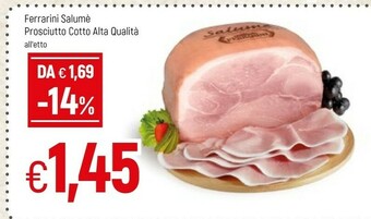 Famila Superstore Ferrarini Salumè Prosciutto Cotto Alt Qualità offerta