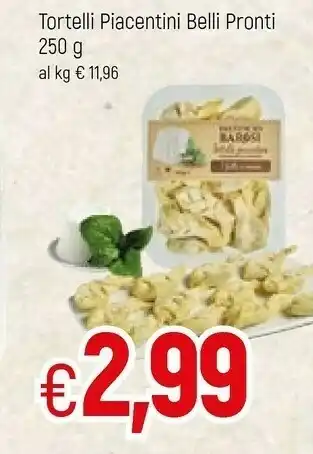 Belli pronti Tortelli Piacentini