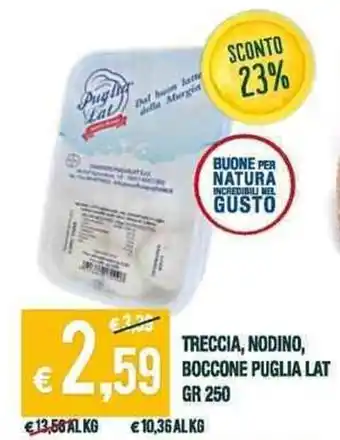 Treccia, Nodino, Boccone Puglia Lat gr 250