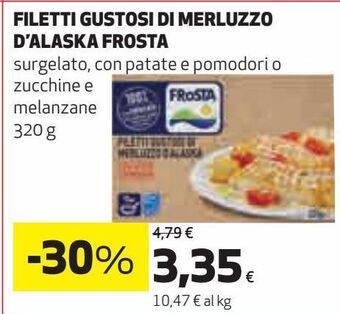 Coop Filetti gustosi di merluzzo d'alaska frosta surgelato, con patate e pomodori o zucchine e melanzane offerta
