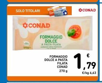 Spazio Conad Formaggio dolce a pasta filata conad offerta