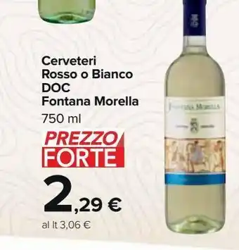 Carrefour Market Cerveteri rosso o bianco doc fontana morella 750ml offerta