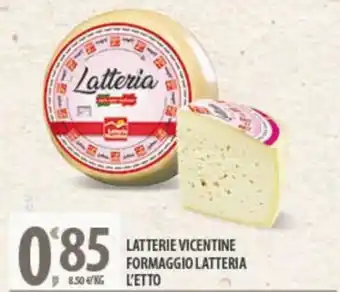 Sisa Latterie Vicentine Formaggio Latteria l'etto offerta