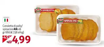Maxi Supermercati Aia Cotoletta di pollo/spinacine x6 660 gr offerta