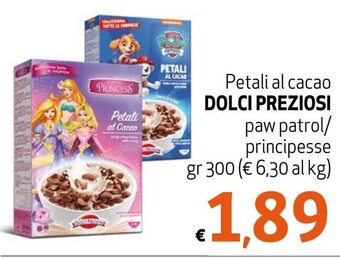 Dolci Preziosi Petali al cacao paw patrol/principesse 300 gr
