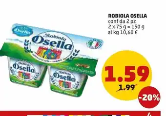 PENNY Robiola osella 2 pz x 75g offerta