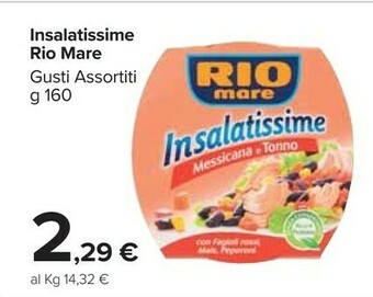Carrefour Rio Mare Insalatissime Messicana E Tonno 160 G(ml) offerta