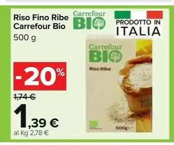 Carrefour Carrefour Riso Fino Ribe Bio offerta