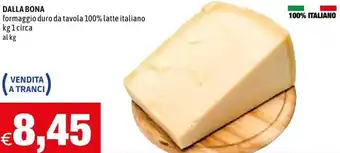 Hurrà Dalla Bona Formaggio duro da tavola 100% latte Italiano 1 kg. circa offerta