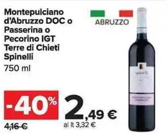 Carrefour Market Montepulciano d'Abruzzo DOC a Passerina o Pecorino IGT Terre di Chieti Spinelli 750 ml offerta