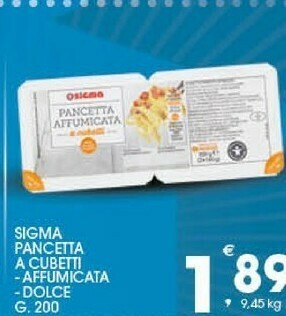 Ok Sigma Sigma Pancetta A Cubetti Affumicata / Dolce 200 G offerta