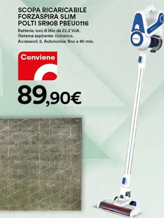 Ipercoop Polti Scopa Ricaricabile Forzaspira Slim SR90B PBEU0116 offerta