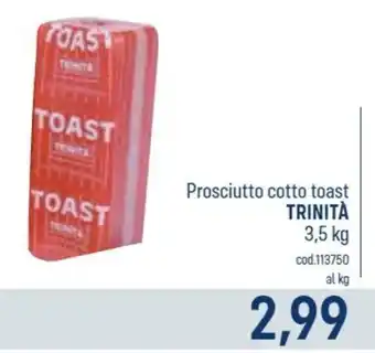 Trinità Prosciutto cotto toast 3,5 kg
