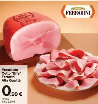 Carrefour Market Ferrarini Prosciutto Cotto Effe Alta Qualità offerta