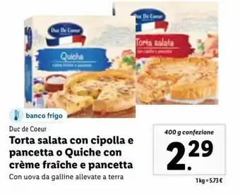 Lidl Torta salata con cipolle e pancetta o quiche con creme fraiche e pancetta offerta