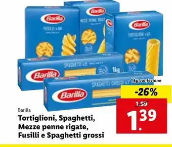 Lidl Tortiglioni, spaghetti, mezze penne rigate, fusilli e spaghetti grossi offerta