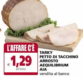 Il Gigante Tarky petto di tacchino arrosto aequilibrium aia offerta