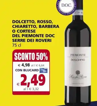 Dolcetto, rosso, chiaretto, barbera o cortese del piemonte doc serre dei roveri