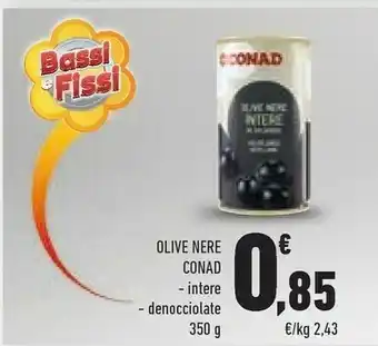 Conad Conad Olive Nere Intere / Denocciolate 350 G offerta
