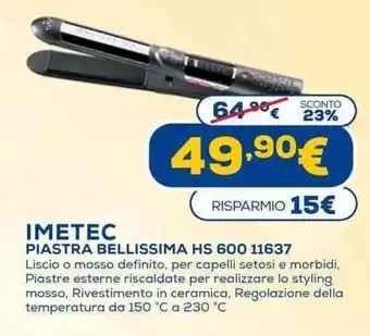 Euronics Imetec Piastra Bellissima HS 600 11637 offerta