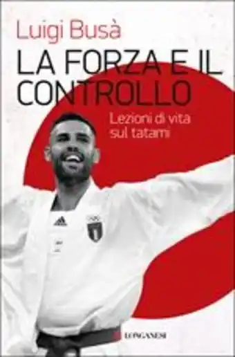 La forza e il controllo. lezioni di vita sul tatami