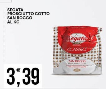 Vantaggio Cash&Carry Segata Prosciutto Cotto San Rocco Al Kg offerta
