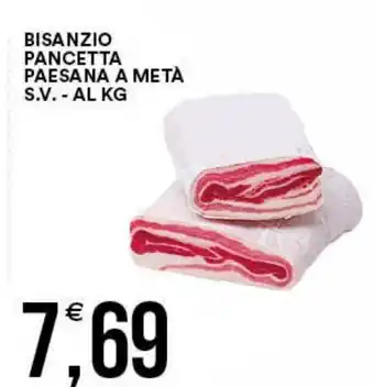 Vantaggio Cash&Carry Bisanzio Pancetta Paesa Na A Metà S.V. - Al Kg offerta