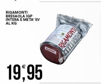 Vantaggio Cash&Carry Rigamonti Bresaola IGP Intera E Meta ' SV Al Kg offerta