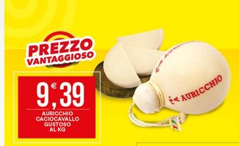 Vantaggio Cash&Carry Auricchio Caciocavallo Gustoso Al Kg offerta