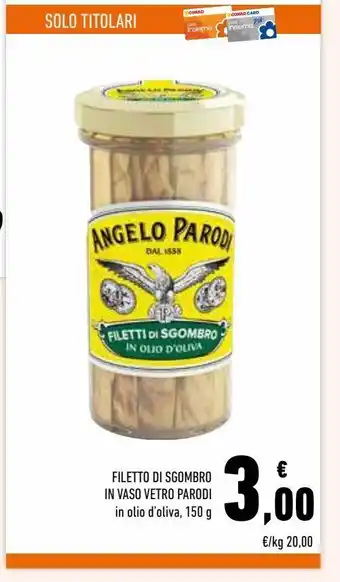 Conad Superstore Filetto di sgombro in vaso vetro parodi in olio d'oliva, 150 g offerta