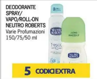 Supermercati Piccolo Deodorante Spray/ Vapo/ Roll-On Neutro Roberts Varie Profumazioni 150/75/50 ml offerta