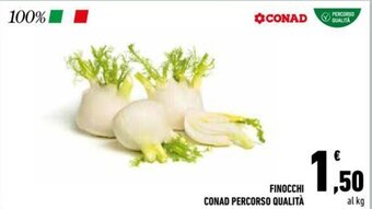 Conad Conad Percorso Qualità Finocchi offerta