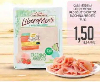 Supermercati Piccolo Casa Modena Libera Mente Prosciutto Cotto/Tacchino Arrosto 110g offerta