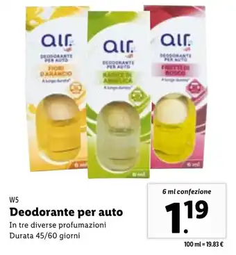 Lidl W5 Deodorante per auto In tre diverse profumazioni Durata 45/60 giorni 6 ml offerta