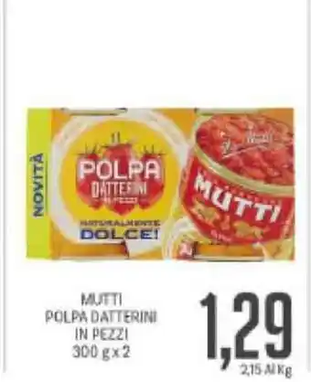 Supermercati Piccolo Mutti Polpa Datterini 300gx2 offerta