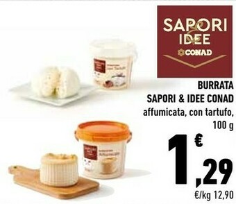 Conad Conad Sapori & Idee Burrata Affumicata/ Con Tartufo offerta