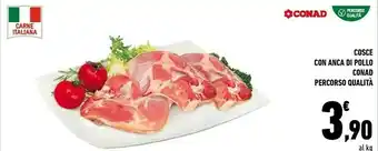 Conad Conad Cosce Con Anca Di Pollo Percorso Qualità offerta