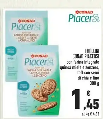 Conad Conad - Frollini Con Farina Integrale E Di Teff Con Semi Di Chia E Lino 300 G(ml) offerta