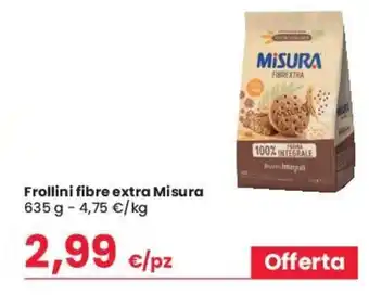Despar Frollini fibre extra Misura 635 g offerta